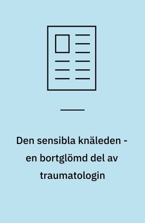 Den sensibla knäleden - en bortglömd del av traumatologin