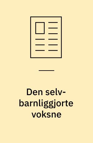 Den selv-barnliggjorte voksne