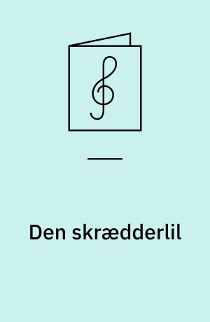 Den skrædderlil : for blandet kor