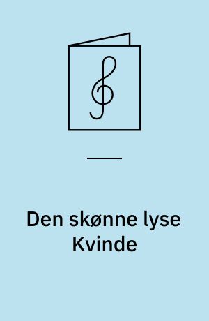 Den skønne lyse Kvinde