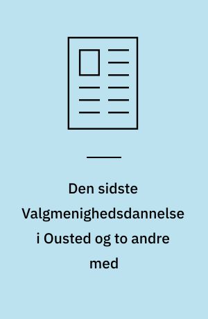 Den sidste Valgmenighedsdannelse i Ousted og to andre med