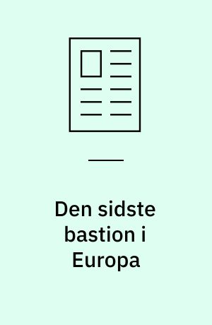 Den sidste bastion i Europa
