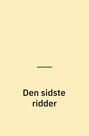 Den sidste ridder : en introduktion til Don Quixote af Miguel de Cervantes (Letlæsning)
