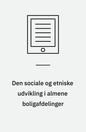 Den sociale og etniske udvikling i almene boligafdelinger