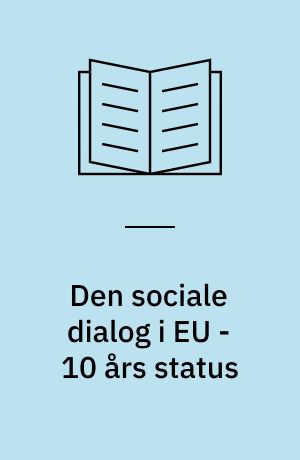 Den sociale dialog i EU - 10 års status