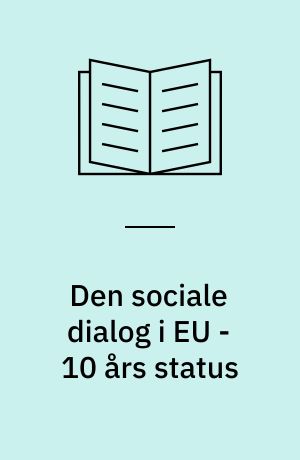 Den sociale dialog i EU - 10 års status
