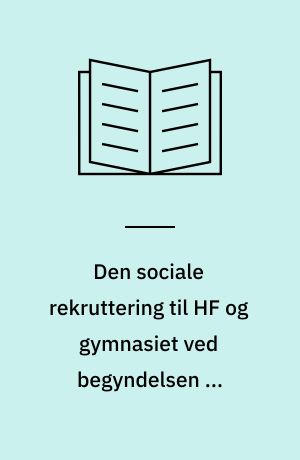 Den sociale rekruttering til HF og gymnasiet ved begyndelsen af 1970'erne