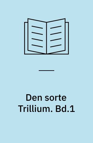 Den sorte Trillium. Bd.1 : Troldom og mørke. - 1991. - 231 s.