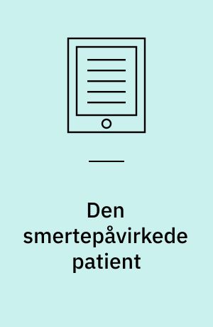 Den smertepåvirkede patient : temabog