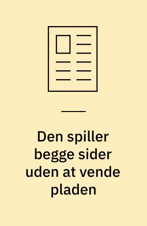 Den spiller begge sider uden at vende pladen