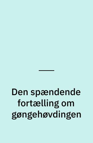 Den spændende fortælling om gøngehøvdingen