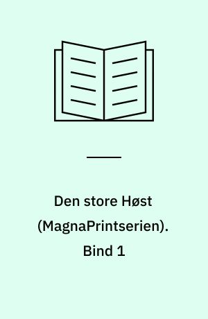 Den store Høst. Bind 1 (Stor skrift)