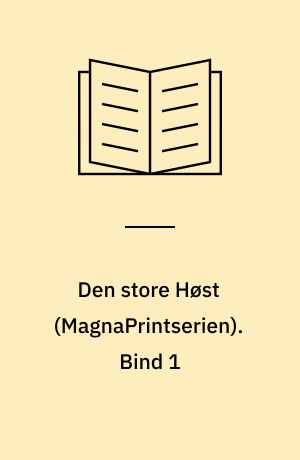 Den store Høst. Bind 1 (Stor skrift)