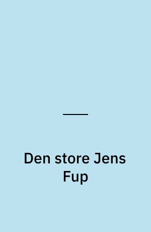 Den store Jens Fup : fra skolen og ind i hæren -