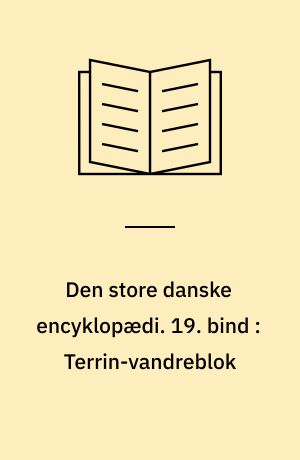 Den store danske encyklopædi. 19. bind : Terrin-vandreblok