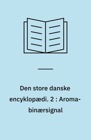 Den store danske encyklopædi. 2 : Aroma-binærsignal