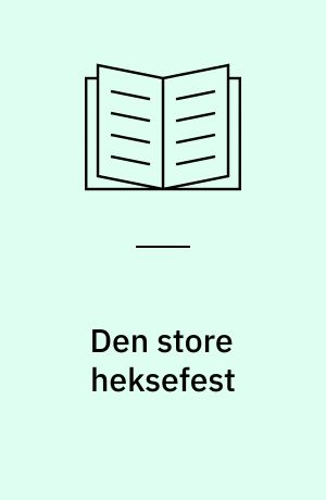 Den store heksefest : en historie i 12 kapitler