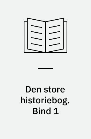 Den store historiebog. Bind 1