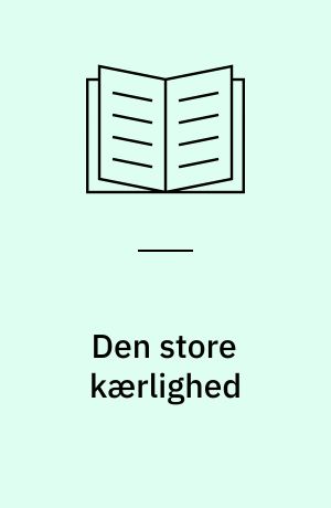 Den store kærlighed