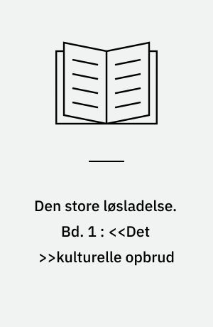 Den store løsladelse : en kulturhistorisk beretning om empowerment-bevægelserne blandt udviklingshæmmede 1980-95. Bd. 1 : Det kulturelle opbrud