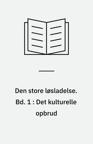 Den store løsladelse : en kulturhistorisk beretning om empowerment-bevægelserne blandt udviklingshæmmede 1980-95. Bd. 1 : Det kulturelle opbrud