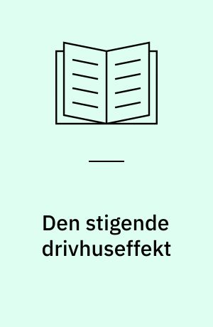 Den stigende drivhuseffekt