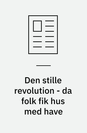 Den stille revolution - da folk fik hus med have