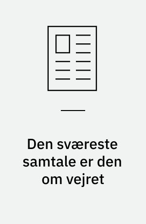 Den sværeste samtale er den om vejret