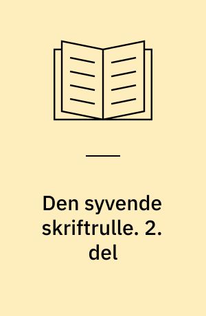 Den syvende skriftrulle. 2. del