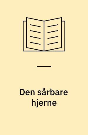 Den sårbare hjerne