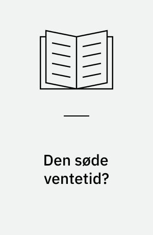 Den søde ventetid? : køn og krop undervejs mod forældreskabet : specialeafhandling til kandidateksamen