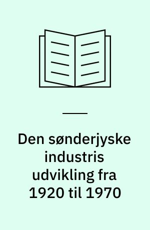 Den sønderjyske industris udvikling fra 1920 til 1970