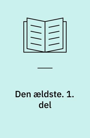 Den ældste. 1. del