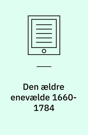 Den ældre enevælde 1660-1784