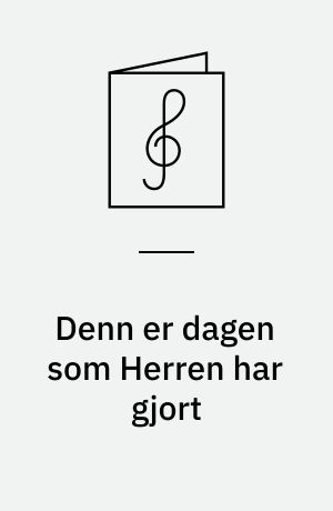 Denn er dagen som Herren har gjort