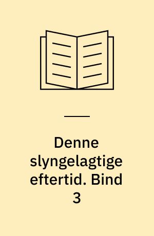 Denne slyngelagtige eftertid : tekster om Søren Kierkegaard. Bind 3