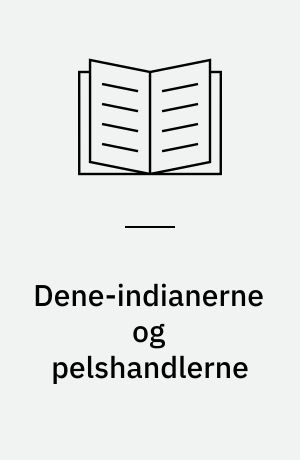 Dene-indianerne og pelshandlerne