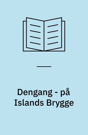 Dengang - på Islands Brygge