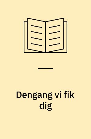 Dengang vi fik dig : min adoptionsbog