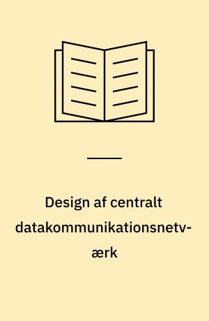 Design af centralt datakommunikationsnetværk