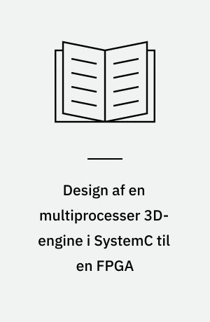 Design af en multiprocesser 3D-engine i SystemC til en FPGA