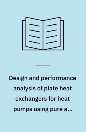 Design and performance analysis of plate heat exchangers for heat pumps using pure and mixed refrigerants : Ph.D. thesis