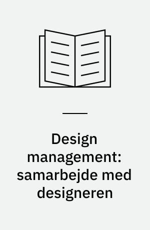 Design management: samarbejde med designeren : design management kompendium