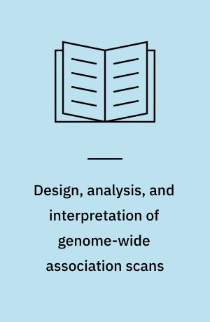 Design, analysis, and interpretation of genome-wide association scans