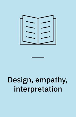 Design, empathy, interpretation : toward interpretive design research
