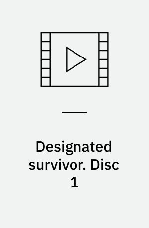 Designated survivor. Disc 1
