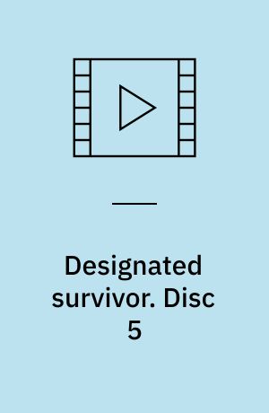Designated survivor. Disc 5