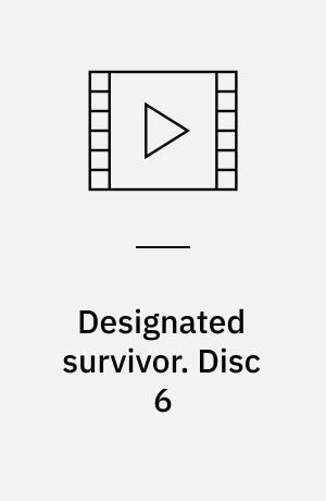 Designated survivor. Disc 6