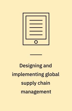 Designing and implementing global supply chain management