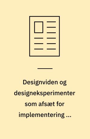 Designviden og designeksperimenter som afsæt for implementering af læringsplatforme i folkeskolen : en dobbeltloop læringsmodel for brugerinvolverende implementering af læringsplatforme